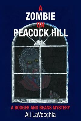 A Zombie on Peacock Hill: A Booger and Beans Mystery by Powell, Deborah