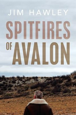Spitfires of Avalon by Hawley, Jim