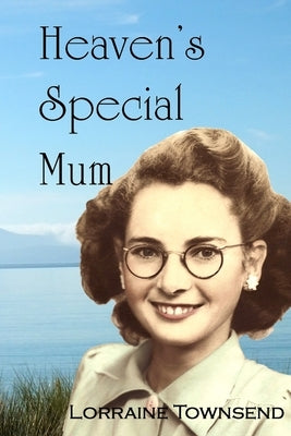 Heaven's Special Mum by Townsend, Lorraine