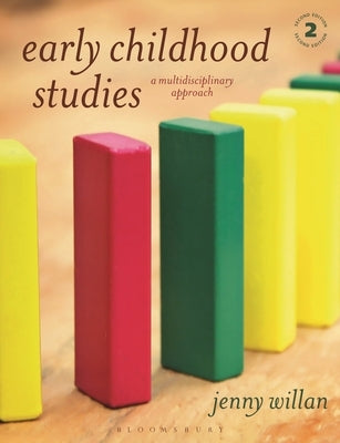 Early Childhood Studies: A Multidisciplinary Approach by Willan, Jenny