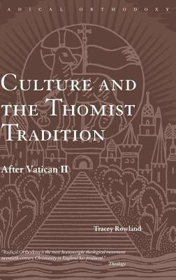 Culture and the Thomist Tradition: After Vatican II by Rowland, Tracey