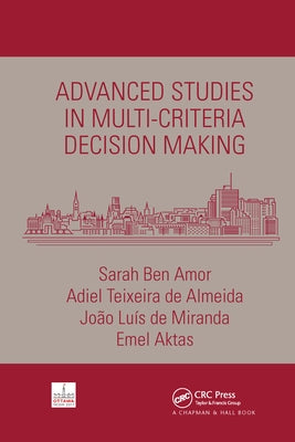 Advanced Studies in Multi-Criteria Decision Making by Ben Amor, Sarah