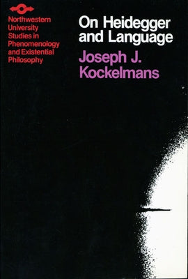 On Heidegger and Language by Kockelmans, Joseph J.