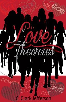 Love Theories: Short Stories Collection by Jefferson, C. Clark