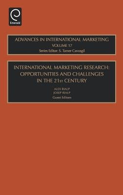 International Marketing Research: Opportunities and Challenges in the 21st Century by Rialp, Alex