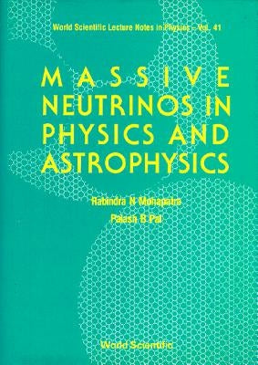Massive Neutrinos in Physics and Astrophysics by Mohapatra, Rabindra N.