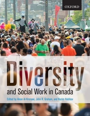 Diversity and Social Work in Canada by Al-Krenawi, Alean