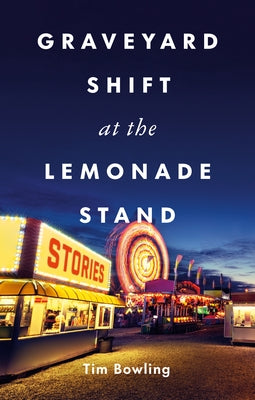 Graveyard Shift at the Lemonade Stand by Bowling, Tim