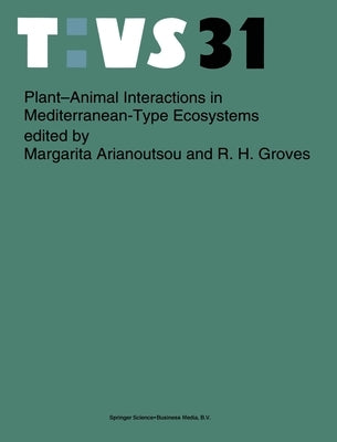 Plant-Animal Interactions in Mediterranean-Type Ecosystems by Arianoutsou-Faraggitaki, Margarita