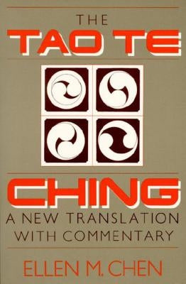 Tao Te Ching: A New Translation with Commentary by Chen, Ellen