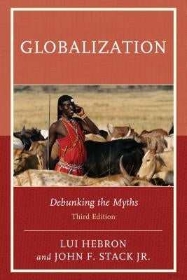 Globalization: Debunking the Myths by Hebron, Lui