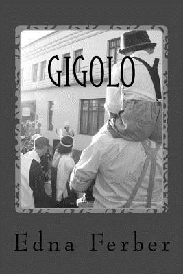 Gigolo by Ferber, Edna