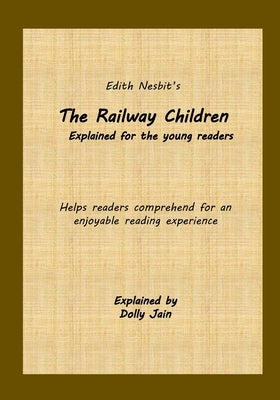 The Railway Children: Explained for the young readers by Jain, Dolly
