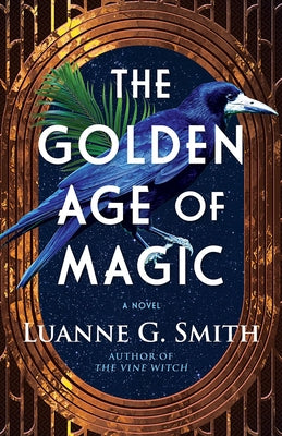 The Golden Age of Magic by Smith, Luanne G.