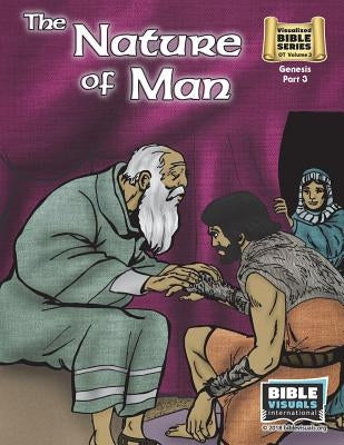 The Nature of Man: Old Testament Volume 3: Genesis Part 3 by Piepgrass, Arlene