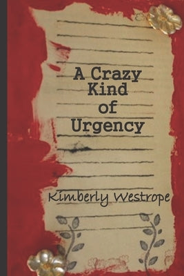 A Crazy Kind of Urgency by Westrope, Kimberly