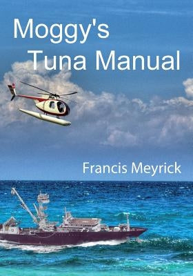 Moggy's Tuna Manual by Meyrick, Francis