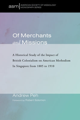 Of Merchants and Missions by Peh, Andrew