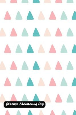 Glucose Monitoring Log: Triangle pattern cover by Shamrock Logbook