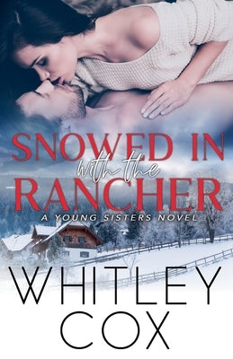 Snowed in with the Rancher by Cox, Whitley