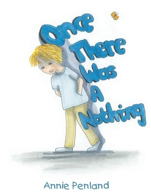 Once There Was a Nothing by Penland, Annie