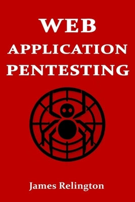 Web Application Pentesting by Relington, James