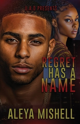 Regret Has A Name: An Urban Romance Suspense Novel by Mishell, Aleya