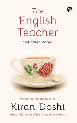 The English Teacher and Other Stories by Doshi, Kiran