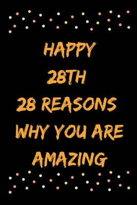 Happy 28th 28 Reasons Why You Are Amazing by Note Books, Star