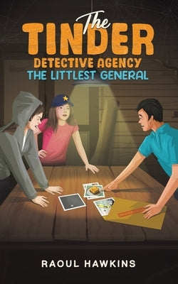 The Tinder Detective Agency - The Littlest General by Hawkins, Raoul