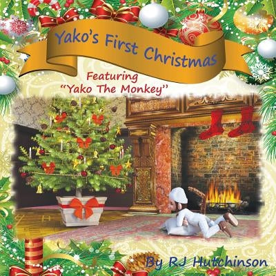 Yako's First Christmas: Featuring "Yako The Monkey" by Hutchinson, Robert James