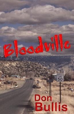 Bloodville by Bullis, Don