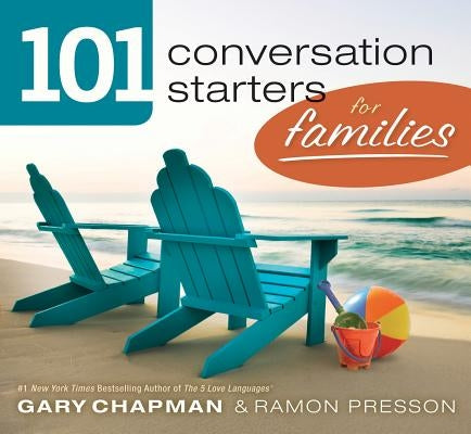 101 Conversation Starters for Families by Chapman, Gary