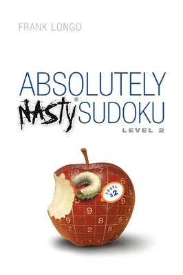 Absolutely Nasty(r) Sudoku Level 2 by Longo, Frank