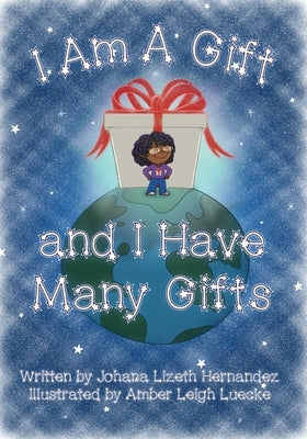 I Am Gift and I Have Many Gifts by Luecke, Amber Leigh