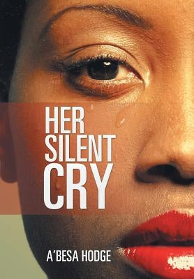 Her Silent Cry by Hodge, A'Besa