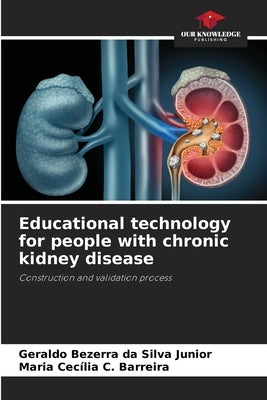 Educational technology for people with chronic kidney disease by Bezerra Da Silva Junior, Geraldo