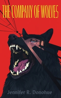 The Company of Wolves by Donohue, Jennifer R.