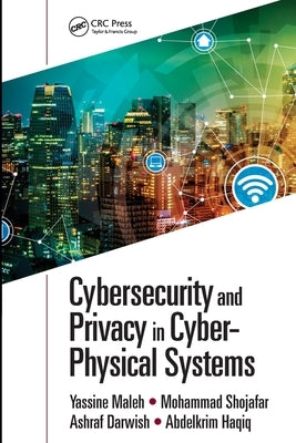 Cybersecurity and Privacy in Cyber Physical Systems by Maleh, Yassine
