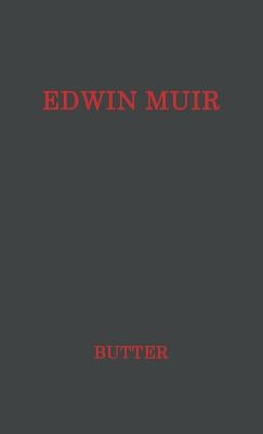 Edwin Muir: Man and Poet by Butter, Peter H.