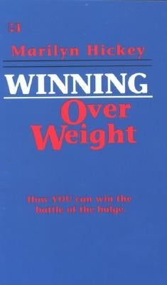 Winning Over Weight by Hickey, Marilyn