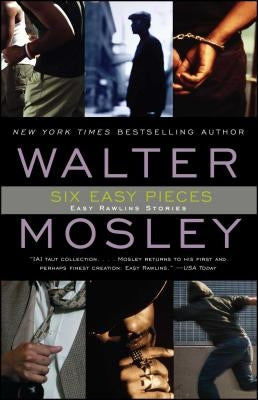 Six Easy Pieces: Easy Rawlins Storiesvolume 8 by Mosley, Walter