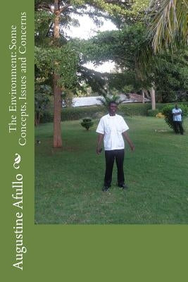 The Environment: Some Concepts, Issues and Concerns by Afullo, Augustine Otieno