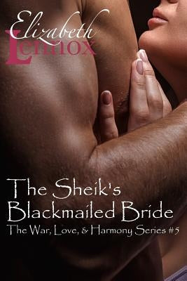 The Sheik's Blackmailed Bride by Lennox, Elizabeth