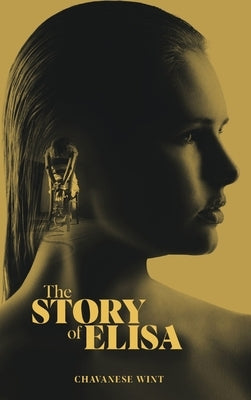 The Story Of Elisa: Forever & Always by Wint, Chavanese