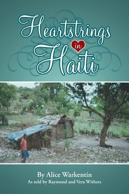 Heartstrings in Haiti by Warkentin, Alice