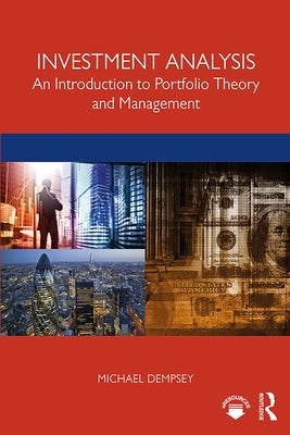 Investment Analysis: An Introduction to Portfolio Theory and Management by Dempsey, Mike
