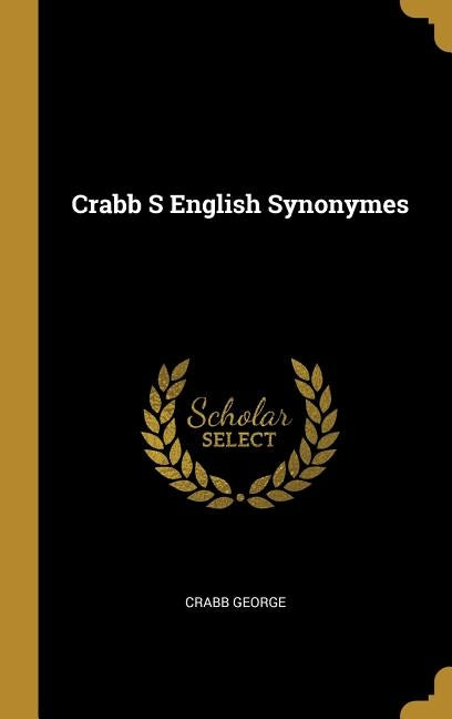 Crabb S English Synonymes by George, Crabb