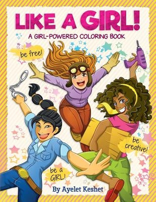 Like a Girl!: A girl-powered coloring book by Keshet, Ayelet
