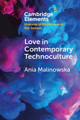 Love in Contemporary Technoculture by Malinowska, Ania